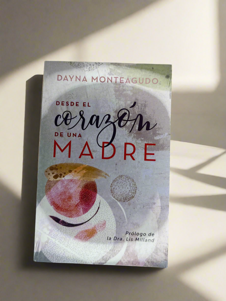 Desde el corazón de una Madre- Dayna Monteagudo