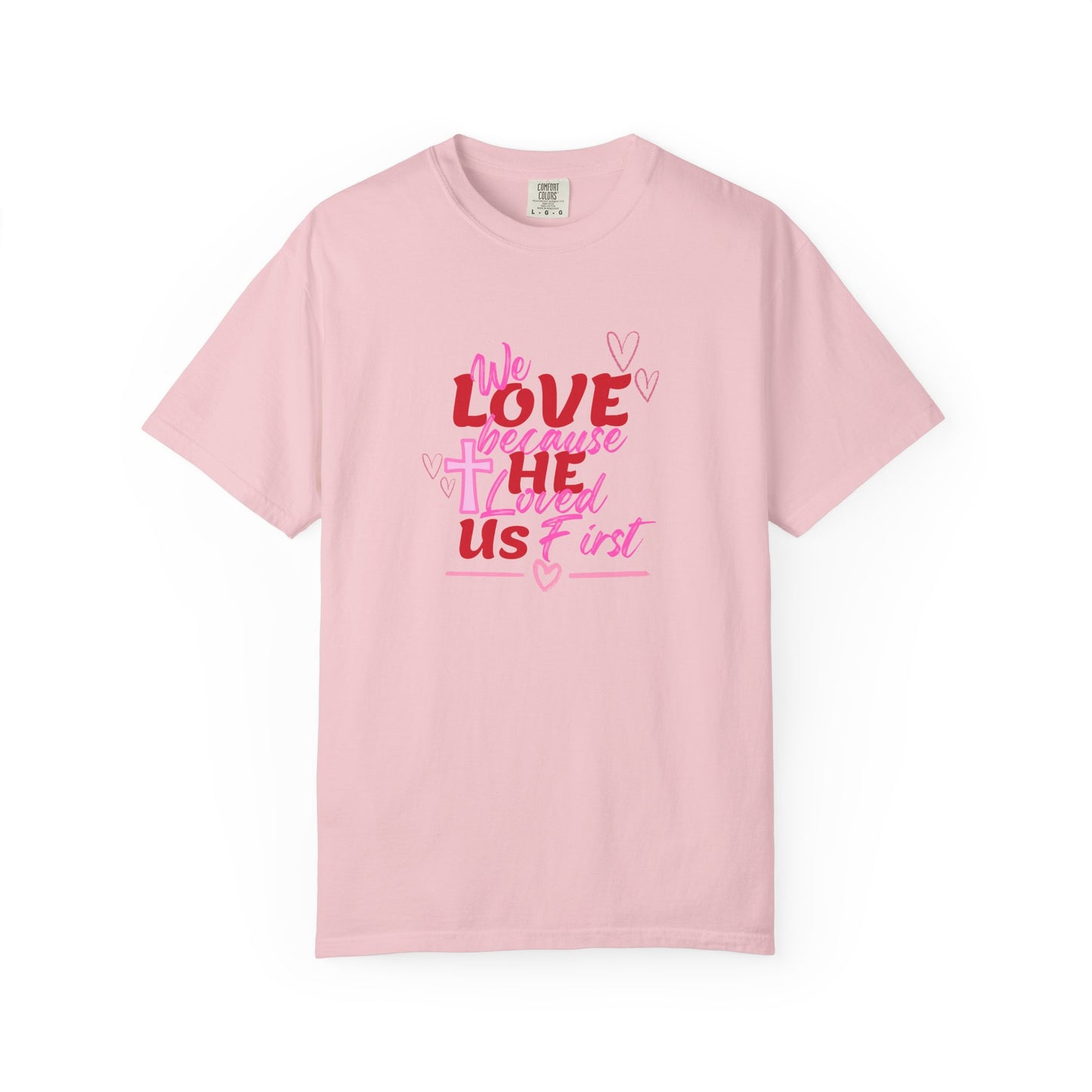 We Love Because He Loved Us T-Shirt — Christian Valentine Faith Tee