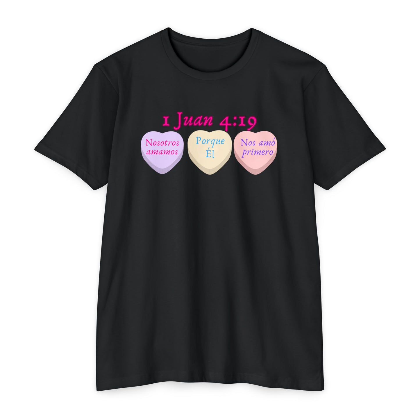 1 Juan 4:19 Spanish Faith T-Shirt — "Nosotros amamos porque Él nos amó primero"
