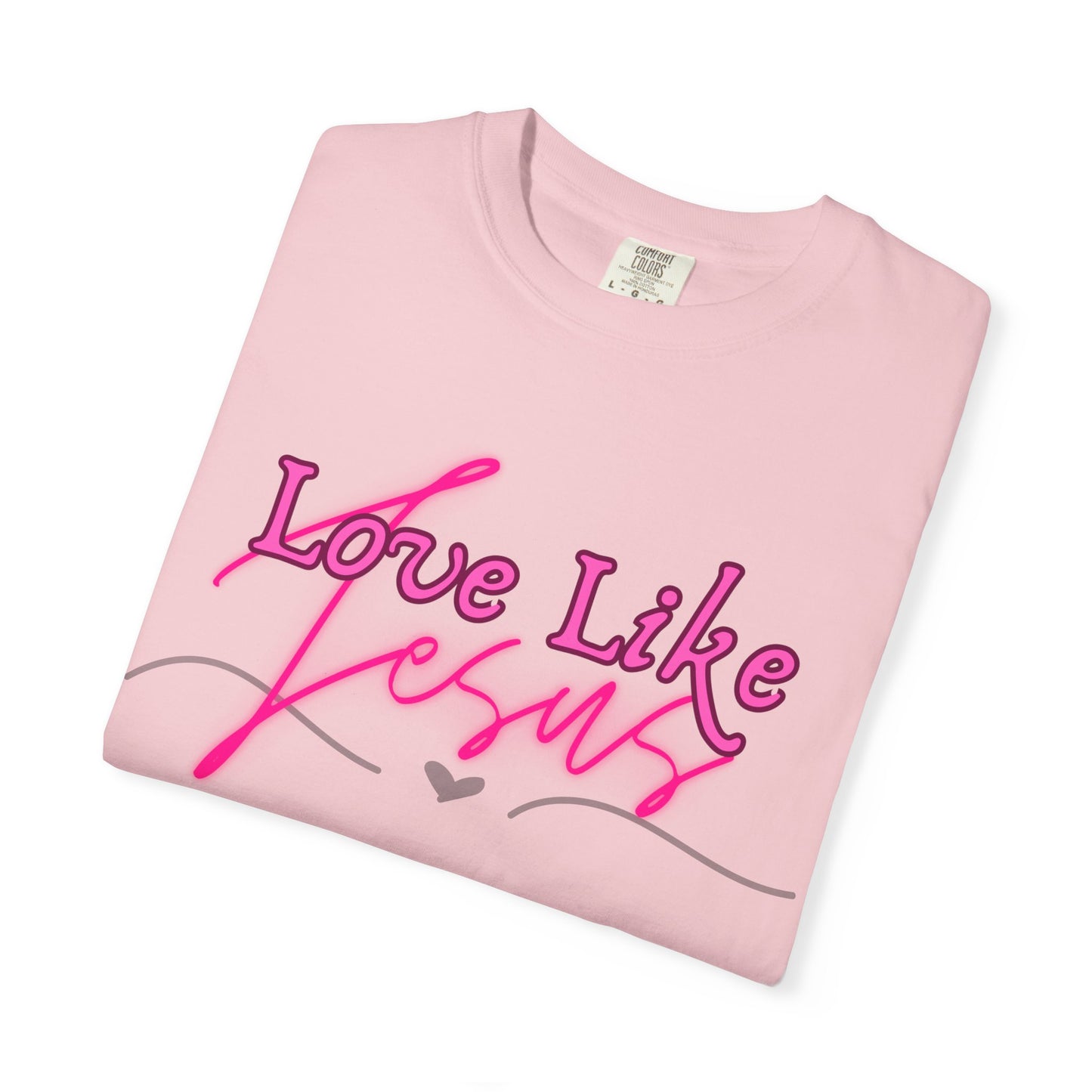 Love Like Jesus T-Shirt – Christian Faith Graphic Tee