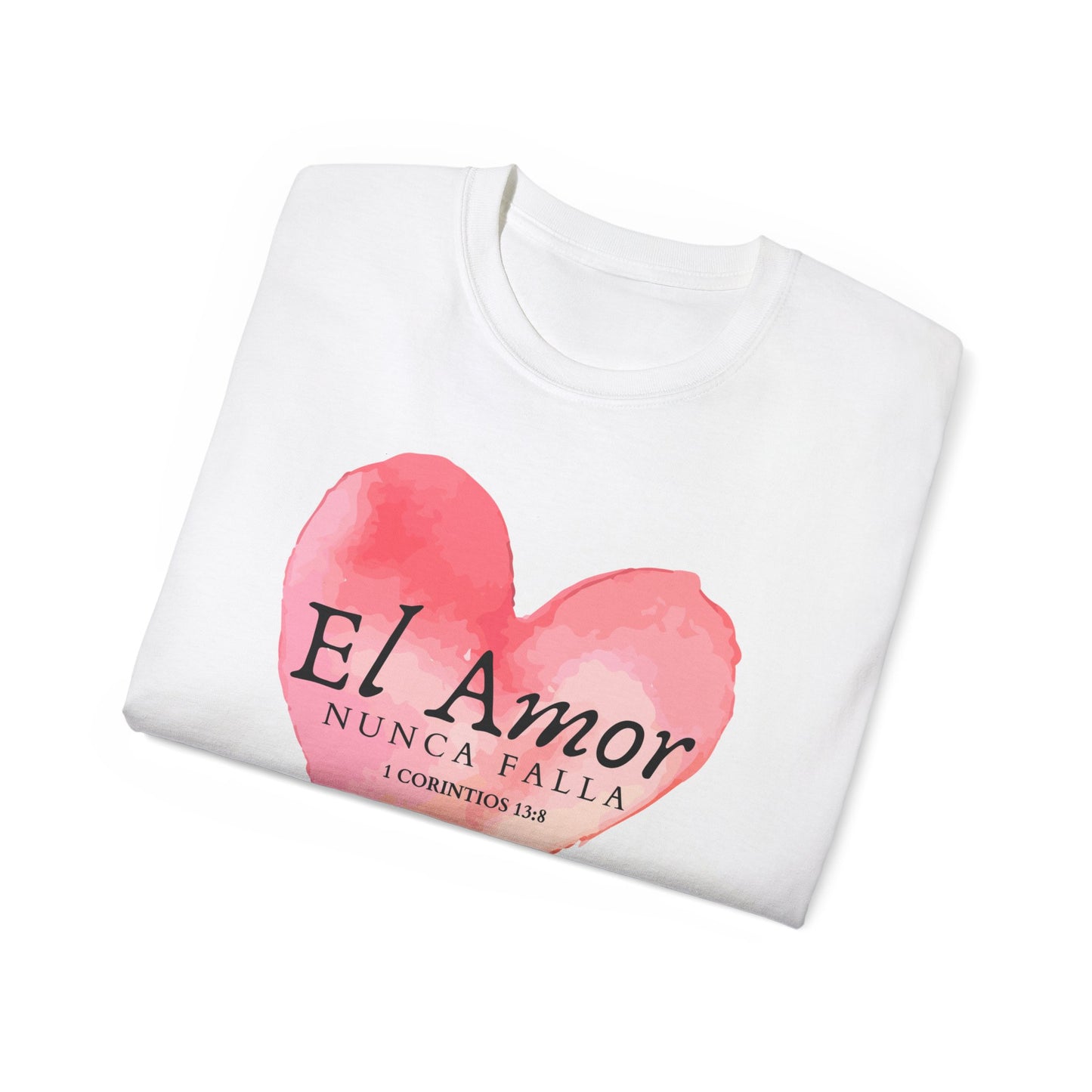 El Amor Nunca Falla Heart T‑Shirt — Spanish Love Verse Tee