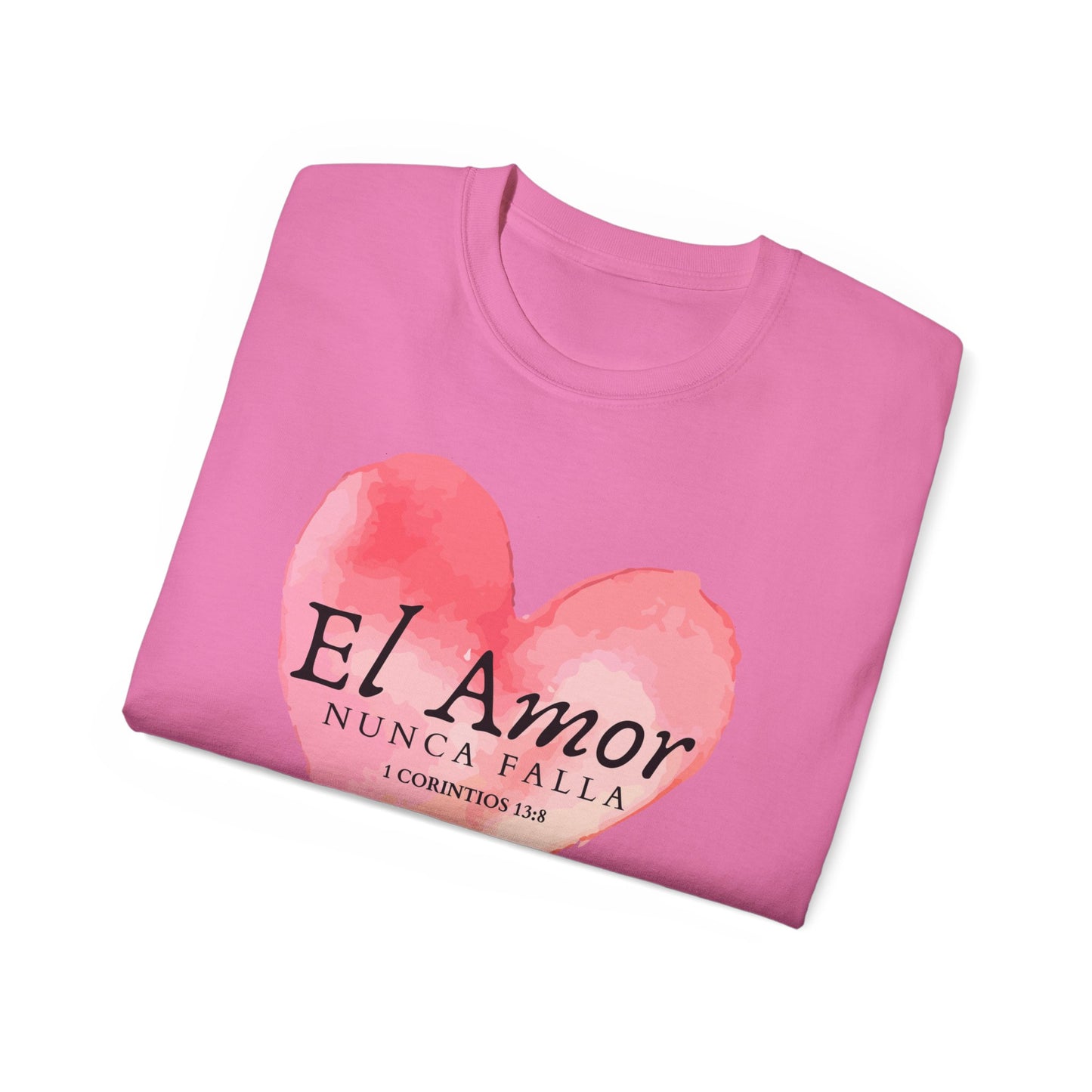 El Amor Nunca Falla Heart T‑Shirt — Spanish Love Verse Tee