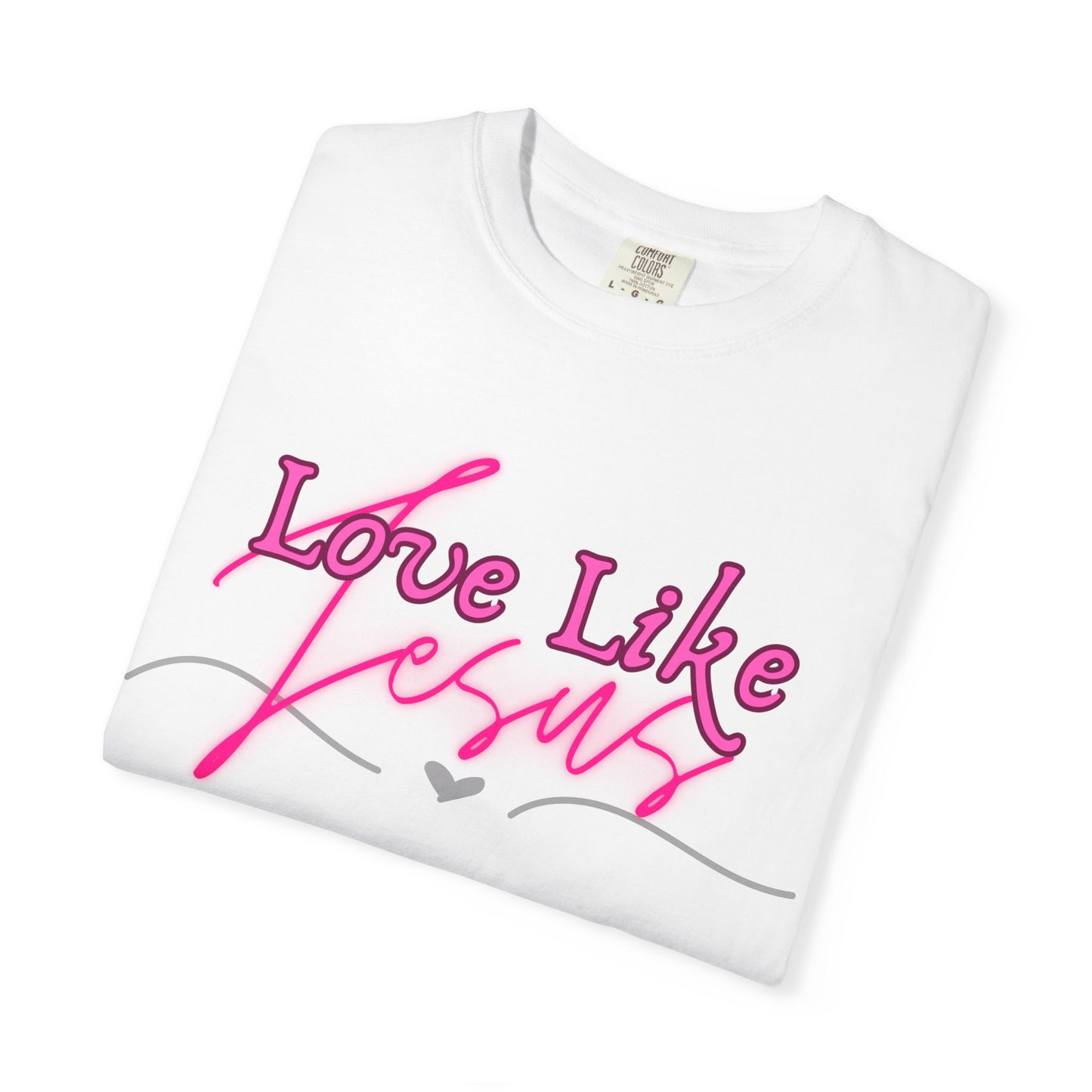 Love Like Jesus T-Shirt – Christian Faith Graphic Tee