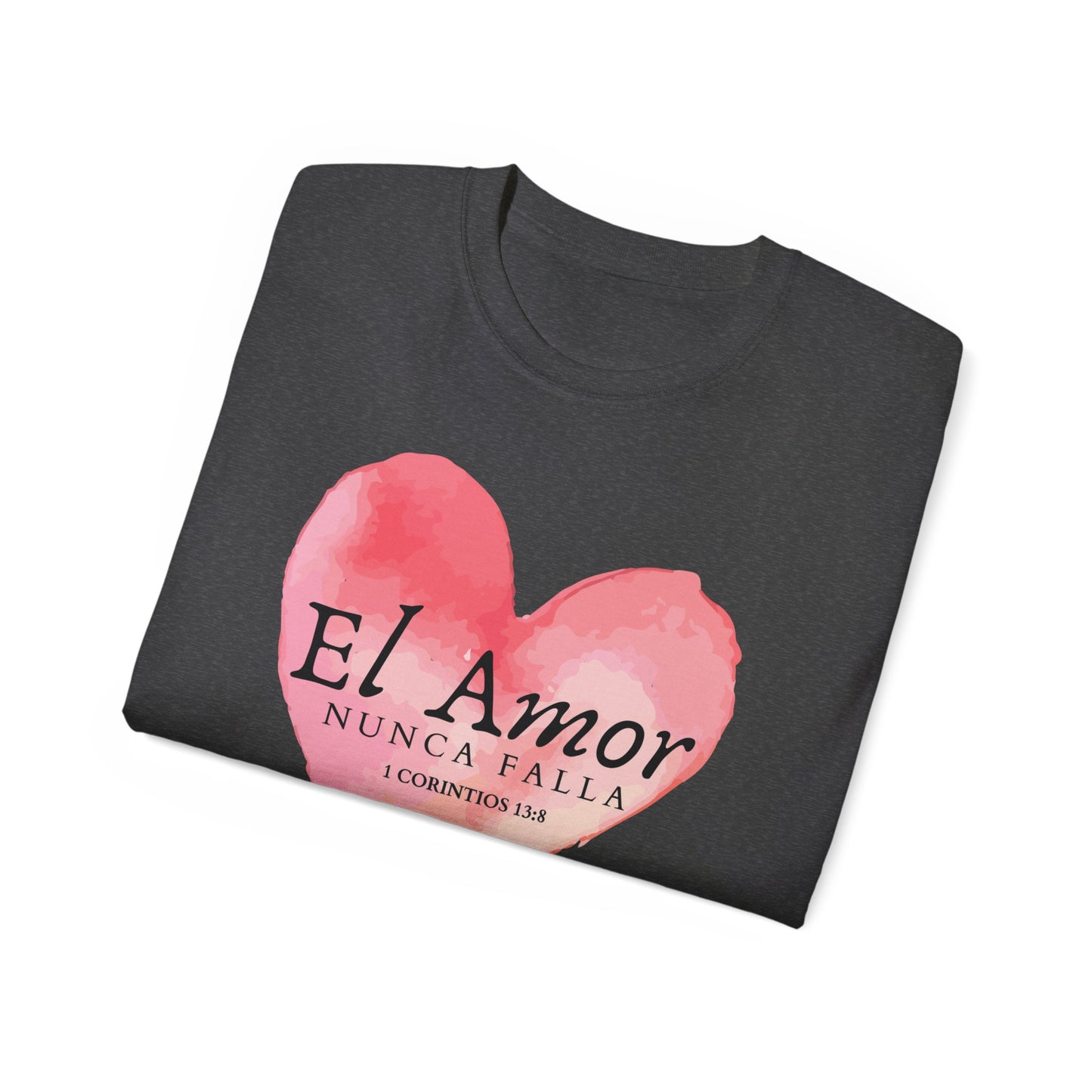 El Amor Nunca Falla Heart T‑Shirt — Spanish Love Verse Tee