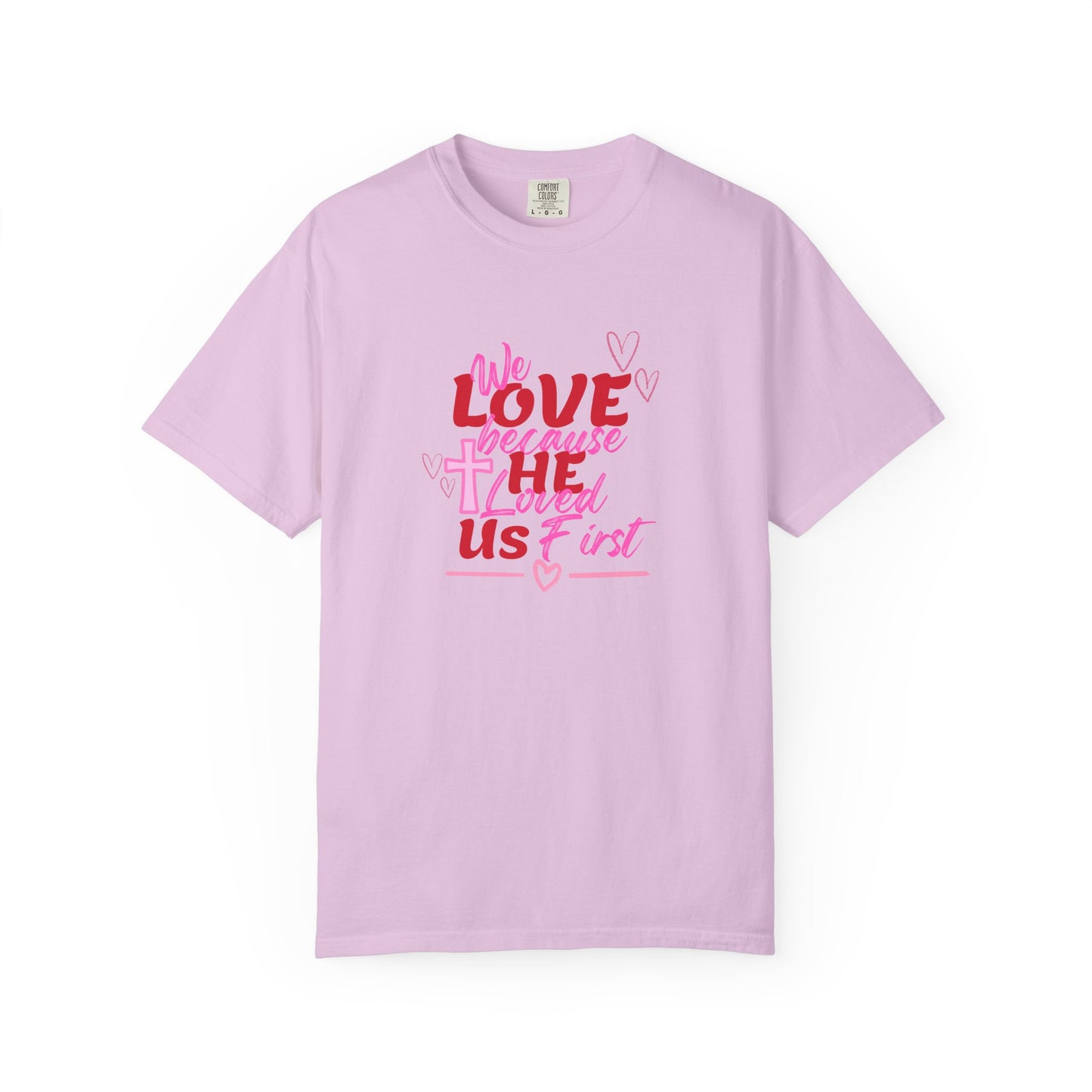 We Love Because He Loved Us T-Shirt — Christian Valentine Faith Tee