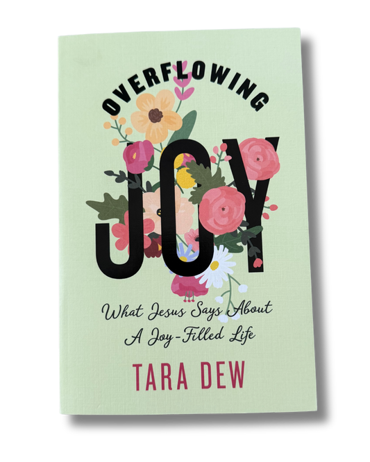Overflowing Joy|Tara Dew