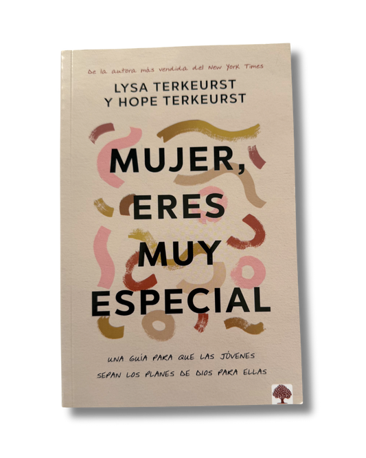 Mujer, Eres Muy Especial: Una Guía para que las Jóvenes Sepan los Planes de Dios para Ellas | Lysa TerKeurst