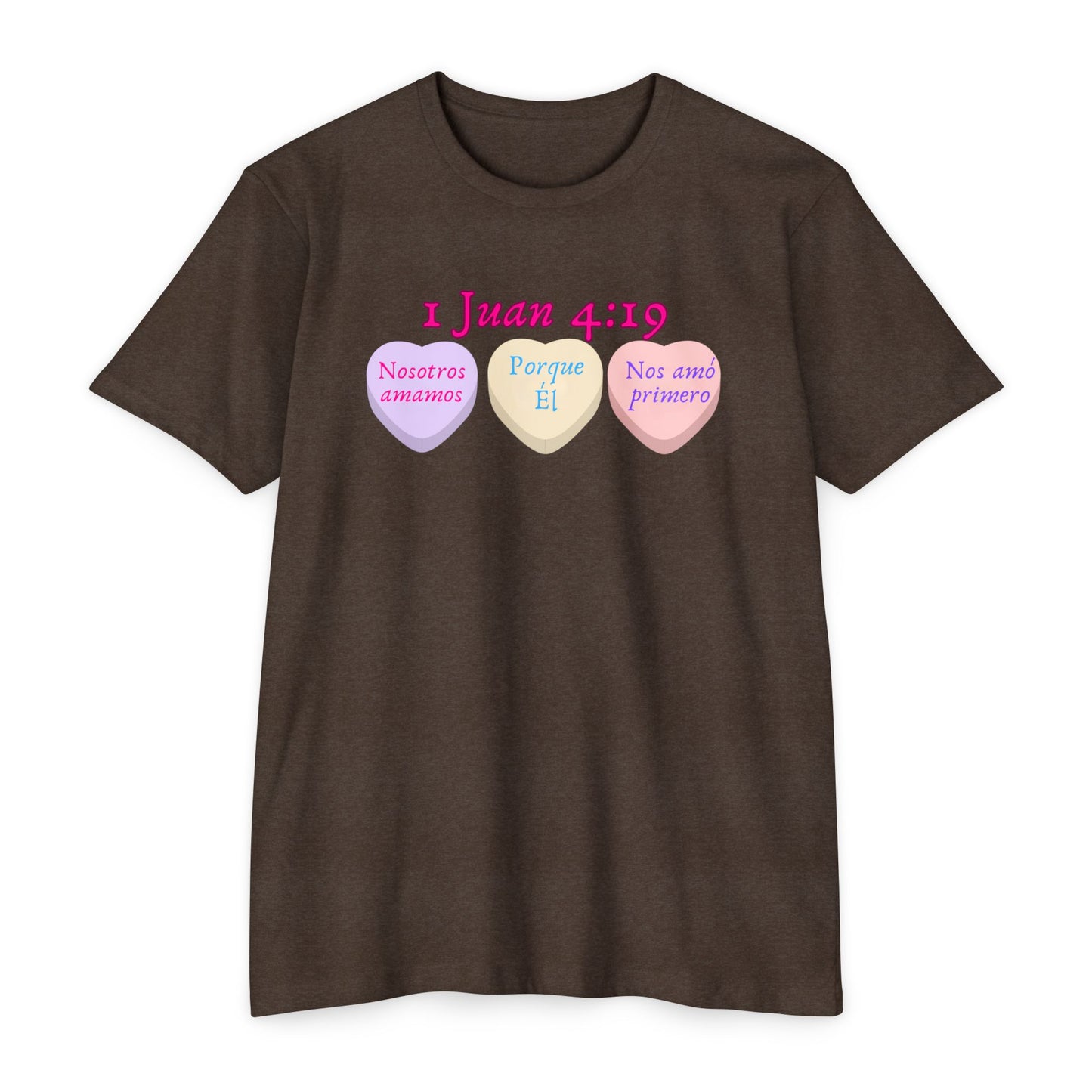 1 Juan 4:19 Spanish Faith T-Shirt — "Nosotros amamos porque Él nos amó primero"