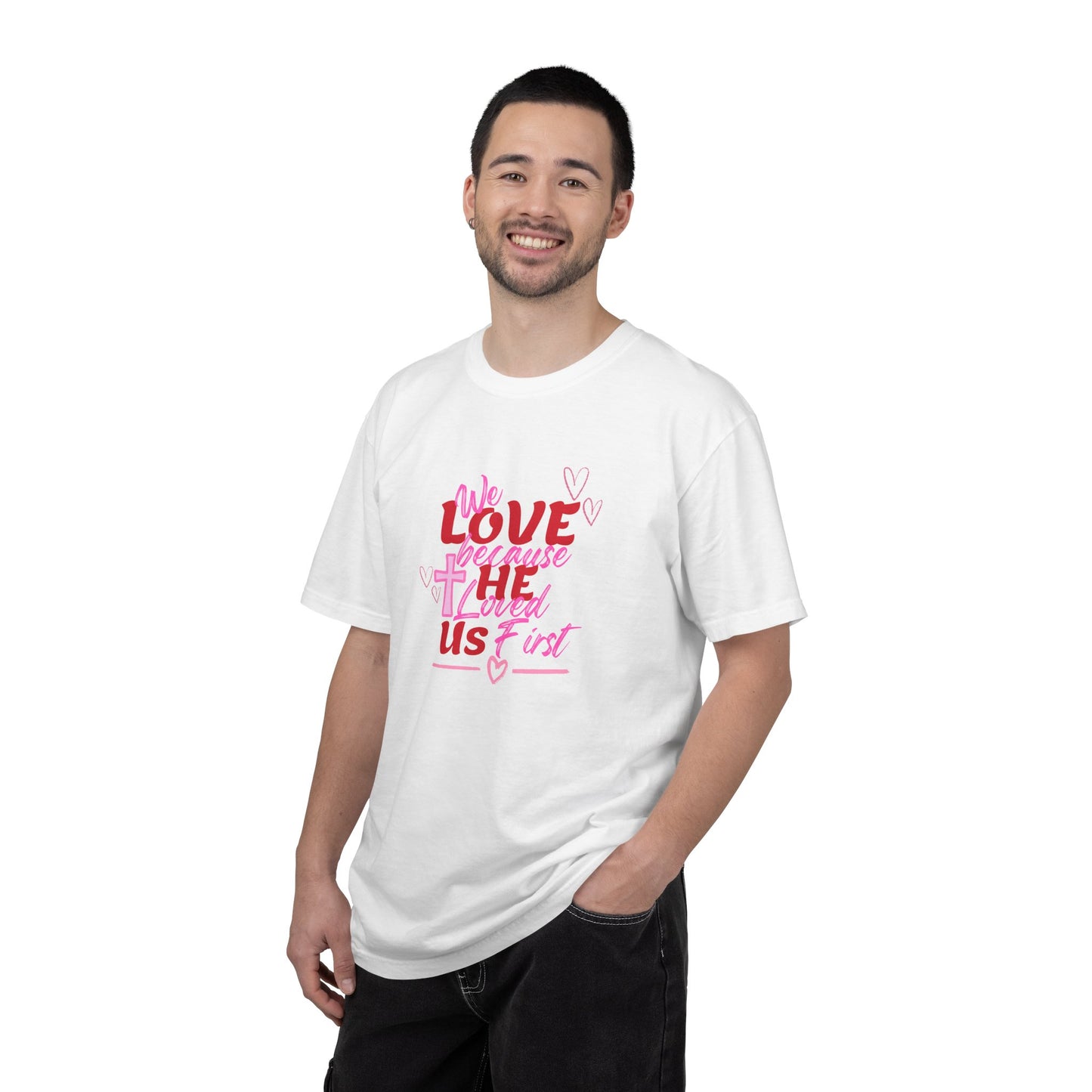We Love Because He Loved Us T-Shirt — Christian Valentine Faith Tee