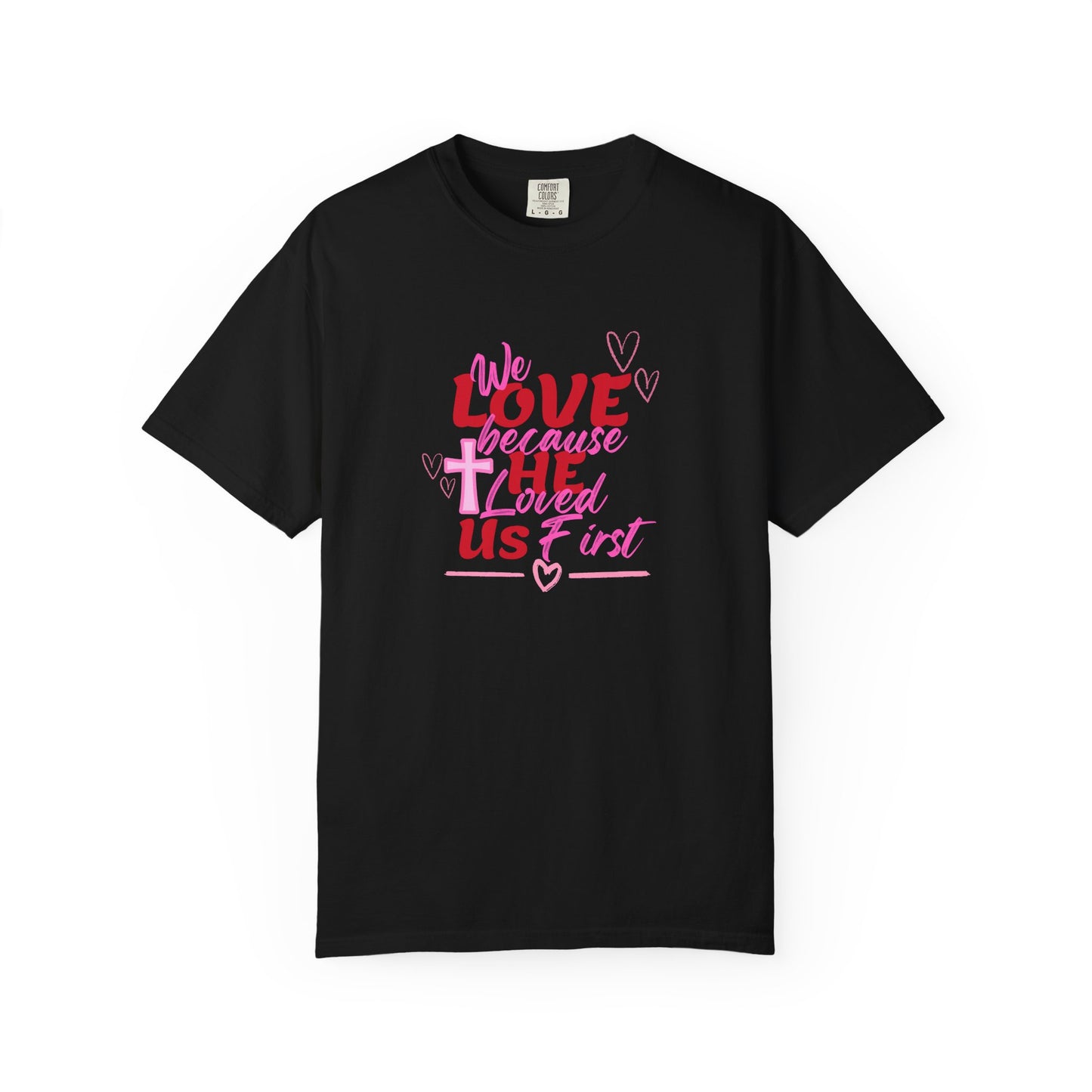 We Love Because He Loved Us T-Shirt — Christian Valentine Faith Tee