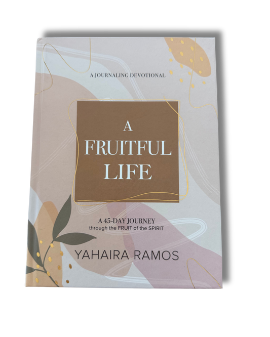 A Fruitful Life Journaling Devotional |Yahaira Ramos