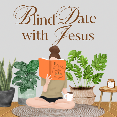 Blind Date with Jesus | Cita a Ciegas con Jesus