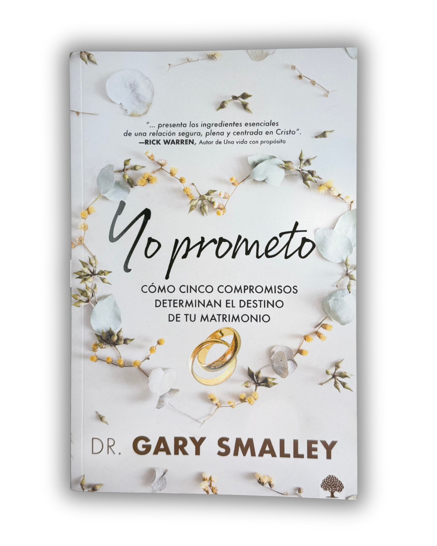 Yo Prometo: Cómo Cinco Compromisos Determinan el Destino de Tu Matrimonio | Dr. Gary Smalley